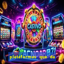 plataformas que da bonus no cadastro e saca no free